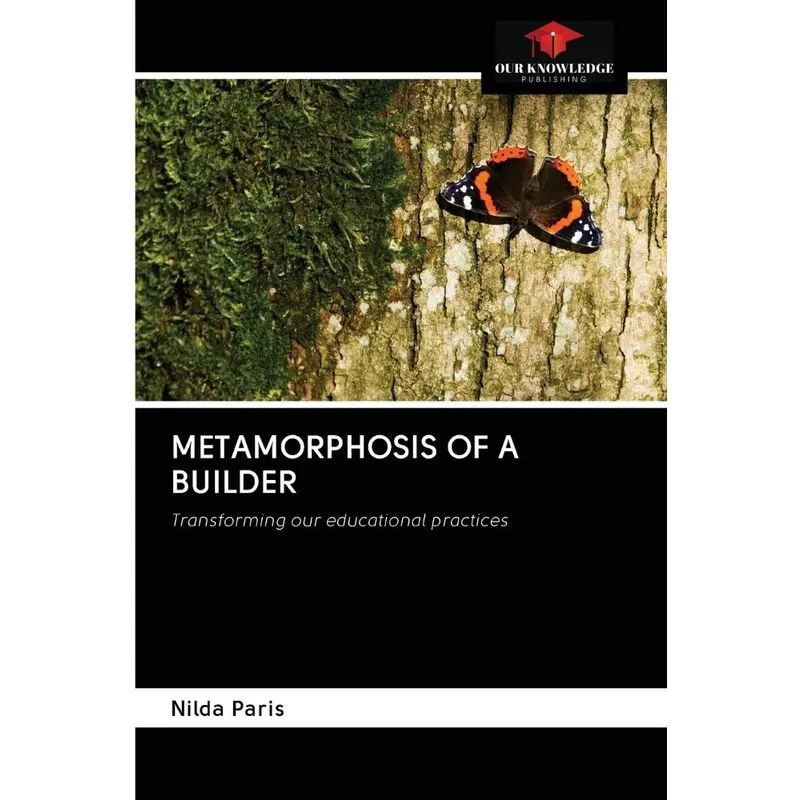 METAMORPHOSIS OF A BUILDER