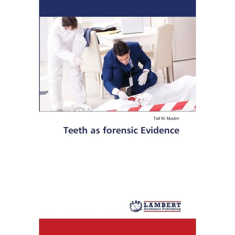 Teeth as forensic Evidence