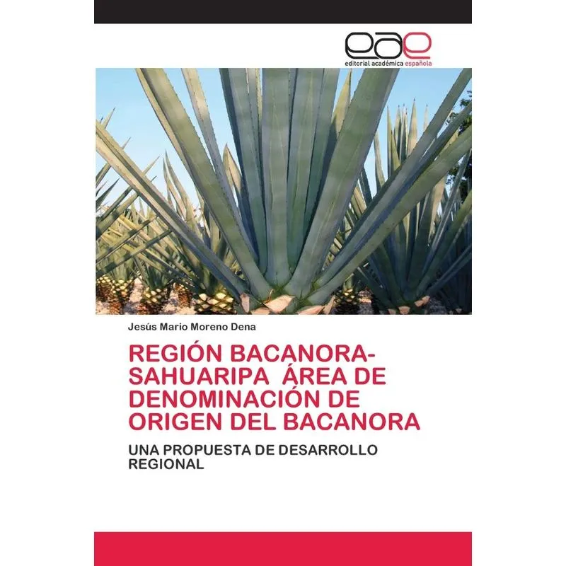 REGIÓN BACANORA-SAHUARIPA ÁREA DE DENOMINACIÓN DE ORIGEN DE
