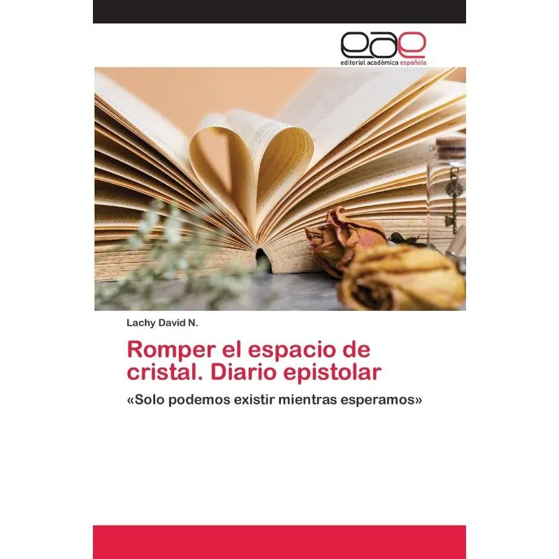Romper El Espacio De Cristal. Diario Epistolar