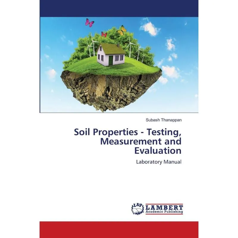 Soil Properties - Testing, Measurement and Evaluation