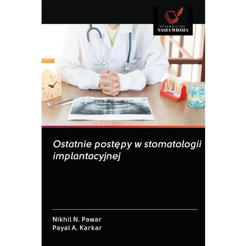 Ostatnie postepy w stomatologii implantacyjnej