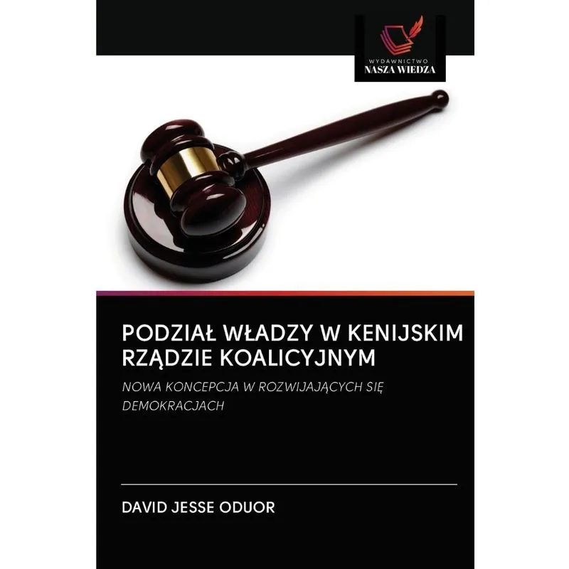 PODZIAL WLADZY W KENIJSKIM RZADZIE KOALICYJNYM