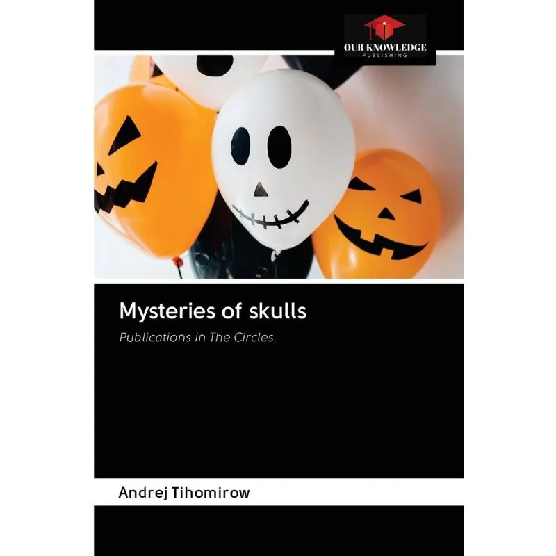 Mysteries of skulls