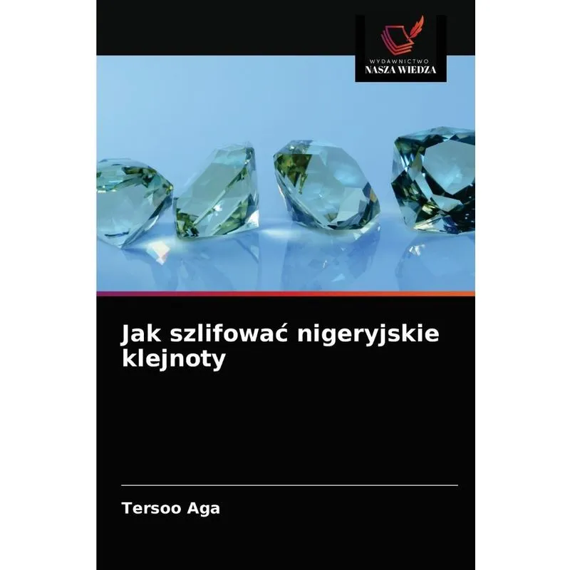 Jak Szlifować Nigeryjskie Klejnoty