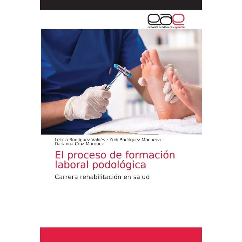 El Proceso De Formación Laboral Podológica