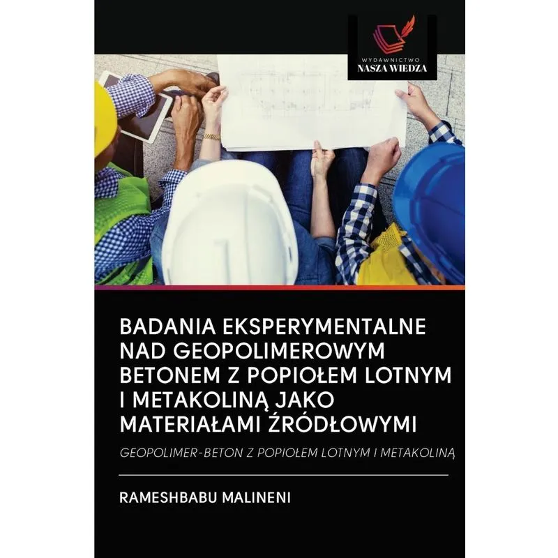 BADANIA EKSPERYMENTALNE NAD GEOPOLIMEROWYM BETONEM Z POPIOL