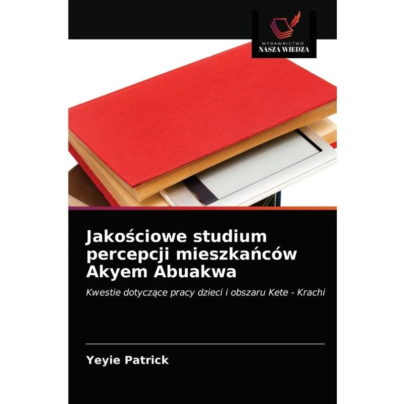 Jakosciowe studium percepcji mieszkanców Akyem Abuakwa