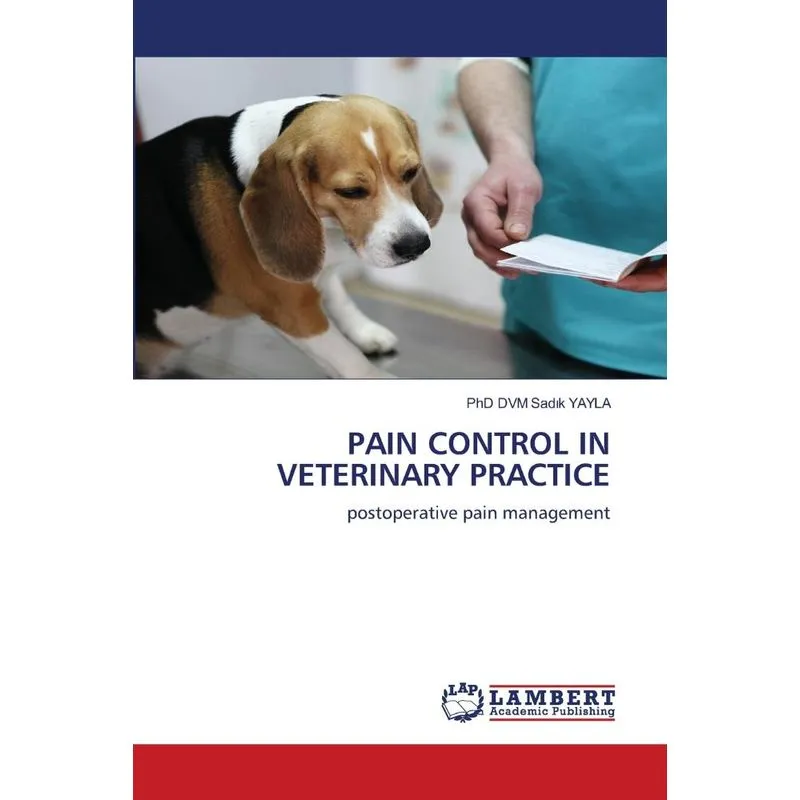 PAIN CONTROL IN VETERINARY PRACTICE