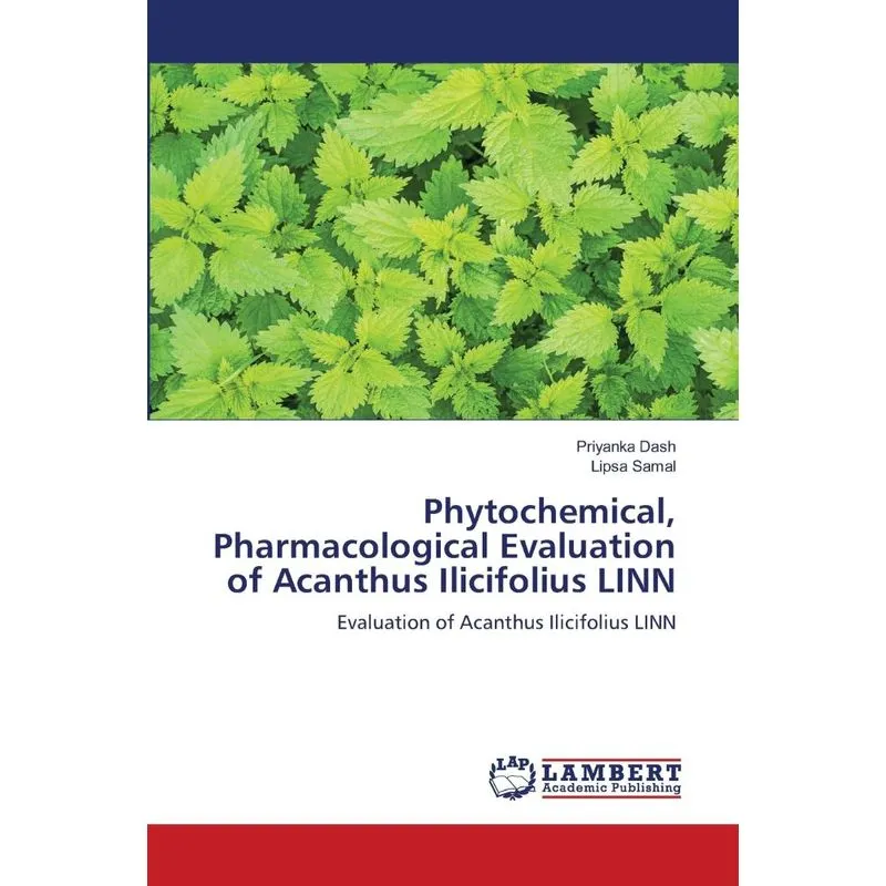 Phytochemical, Pharmacological Evaluation of Acanthus Ilici