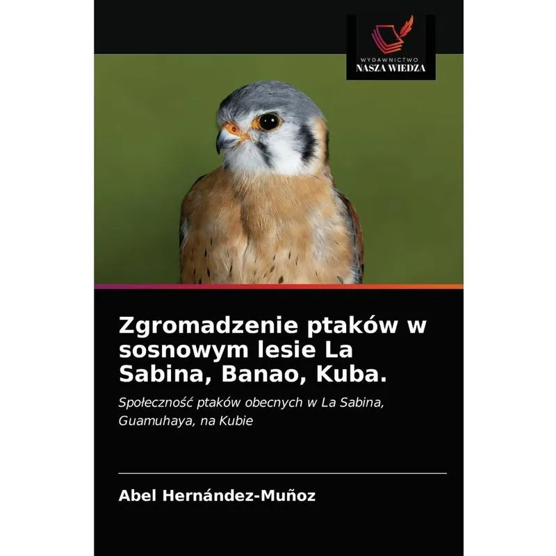 Zgromadzenie ptaków w sosnowym lesie La Sabina, Banao, Kuba