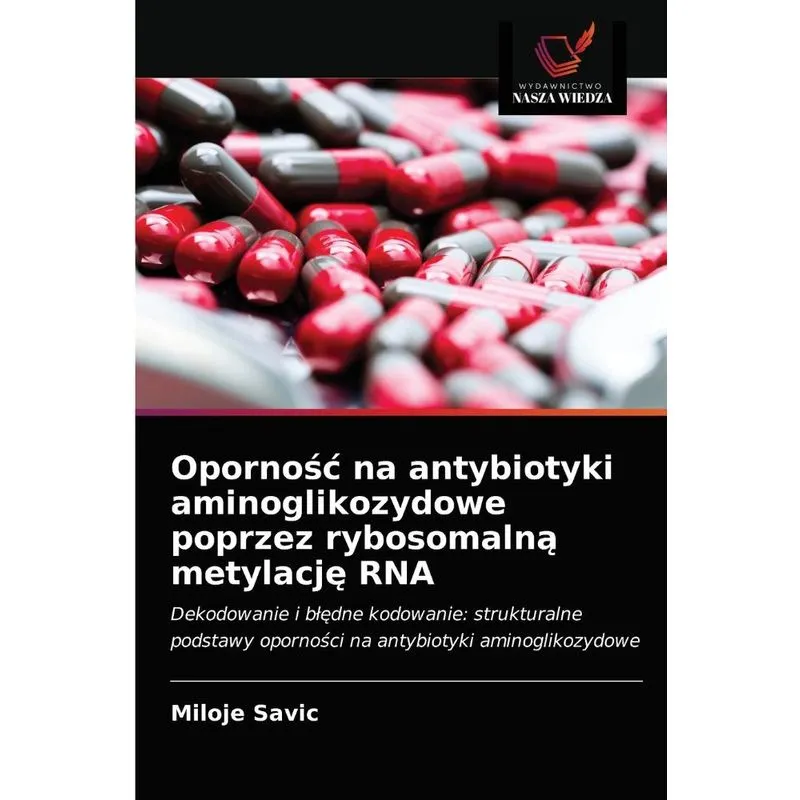 Opornosc na antybiotyki aminoglikozydowe poprzez rybosomaln