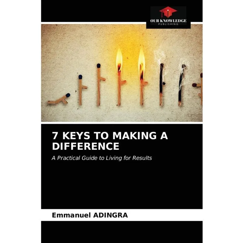 7 KEYS TO MAKING A DIFFERENCE