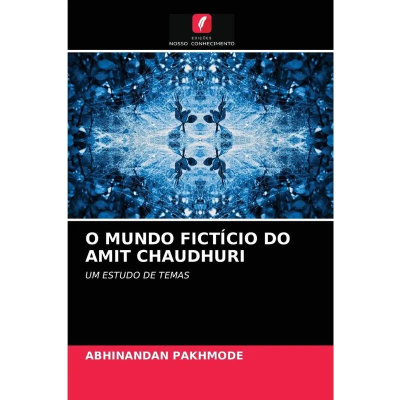 O MUNDO FICTÍCIO DO AMIT CHAUDHURI