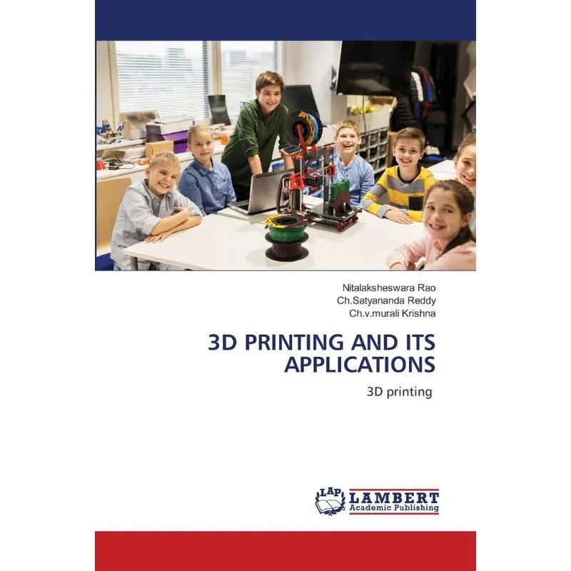 3D PRINTING AND ITS APPLICATIONS