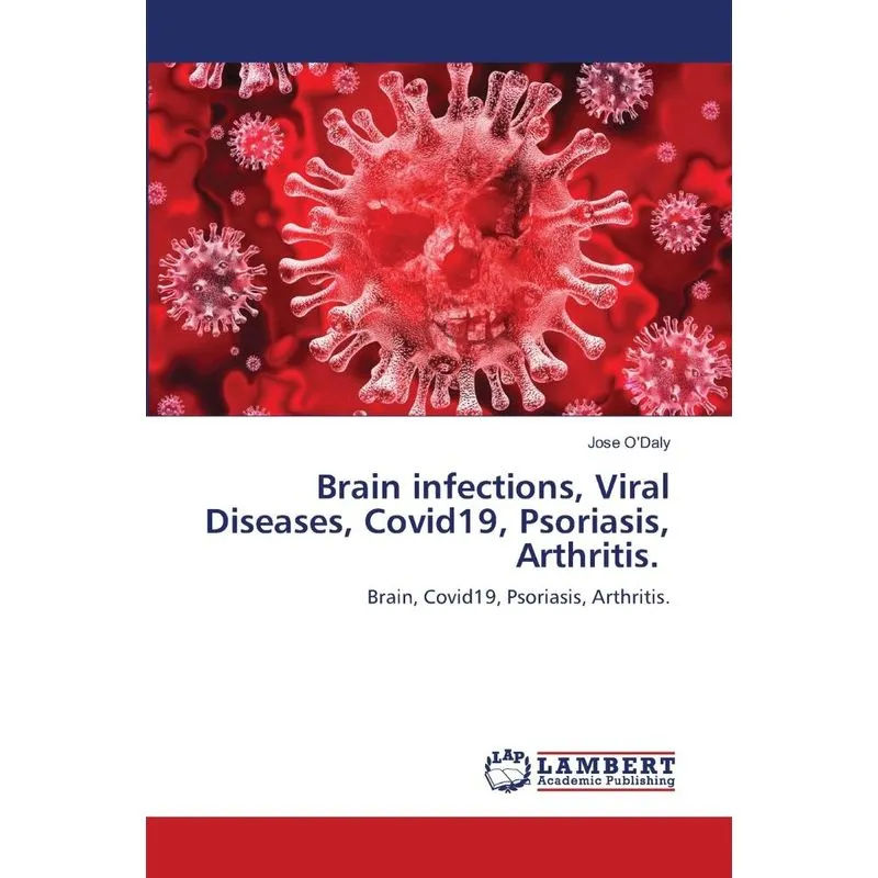 Brain infections, Viral Diseases, Covid19, Psoriasis, Arthr
