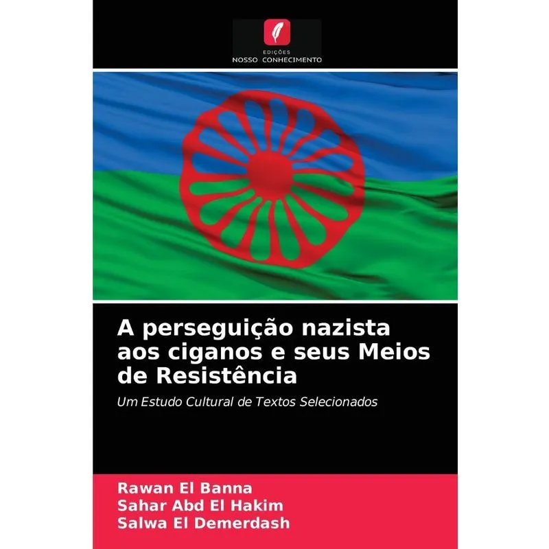 A perseguição nazista aos ciganos e seus Meios de Resistênc