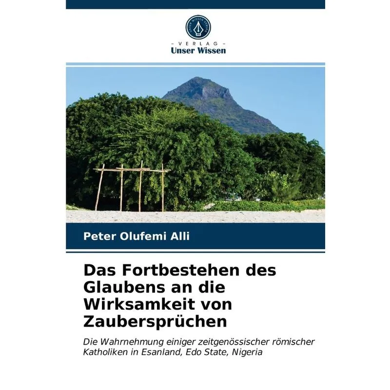 Das Fortbestehen des Glaubens an die Wirksamkeit von Zauber
