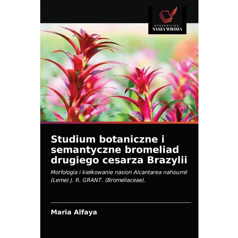Studium botaniczne i semantyczne bromeliad drugiego cesarza