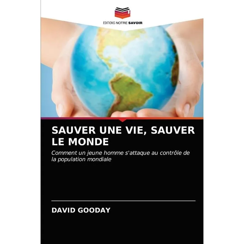 SAUVER UNE VIE, SAUVER LE MONDE
