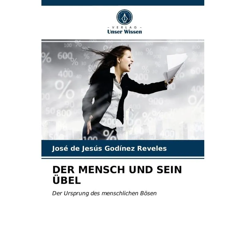 DER MENSCH UND SEIN ÜBEL