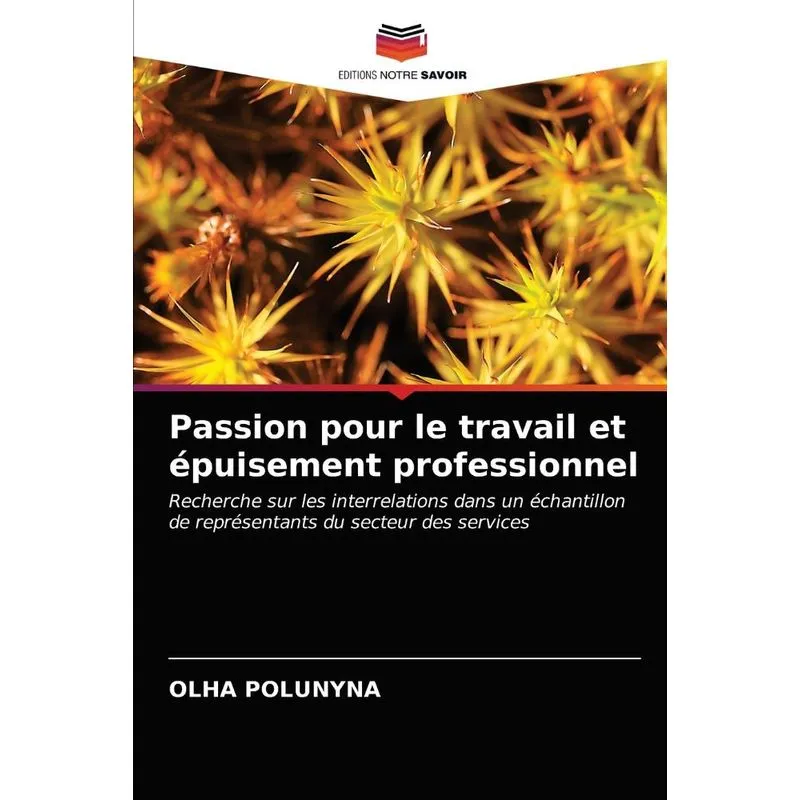 Passion Pour Le Travail Et Épuisement Professionnel