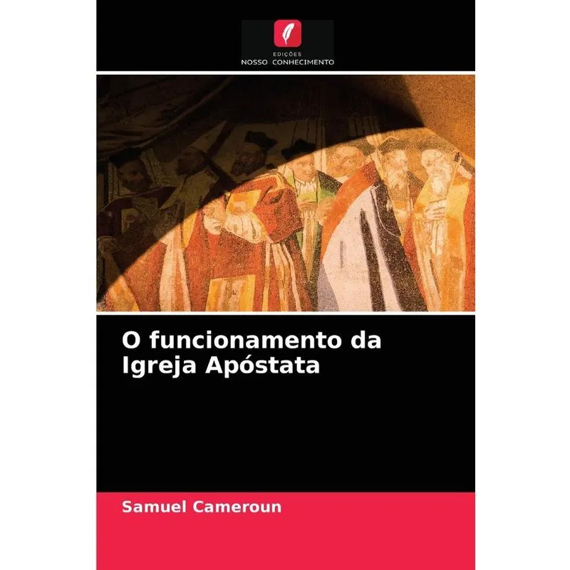 O funcionamento da Igreja Apóstata