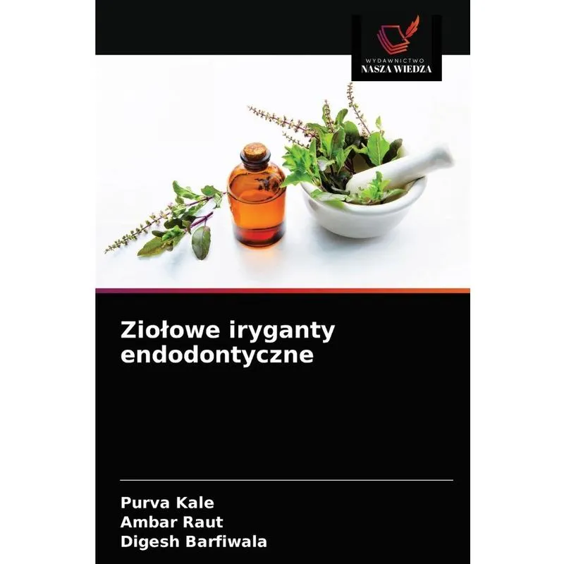 Ziolowe iryganty endodontyczne