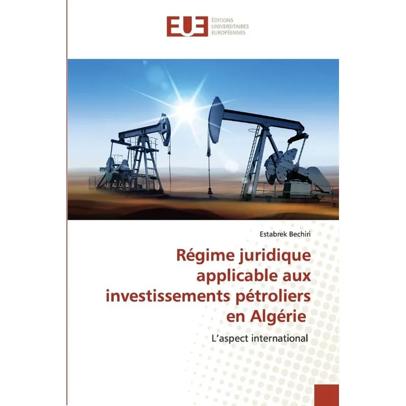 Régime juridique applicable aux investissements pétroliers