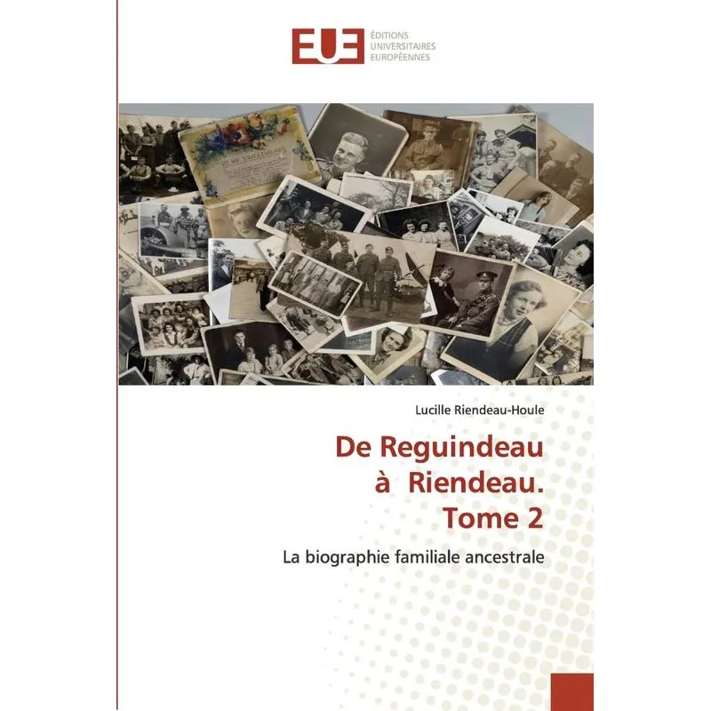 De Reguindeau à Riendeau. Tome 2