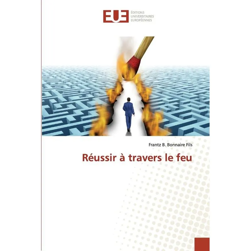 Réussir à travers le feu