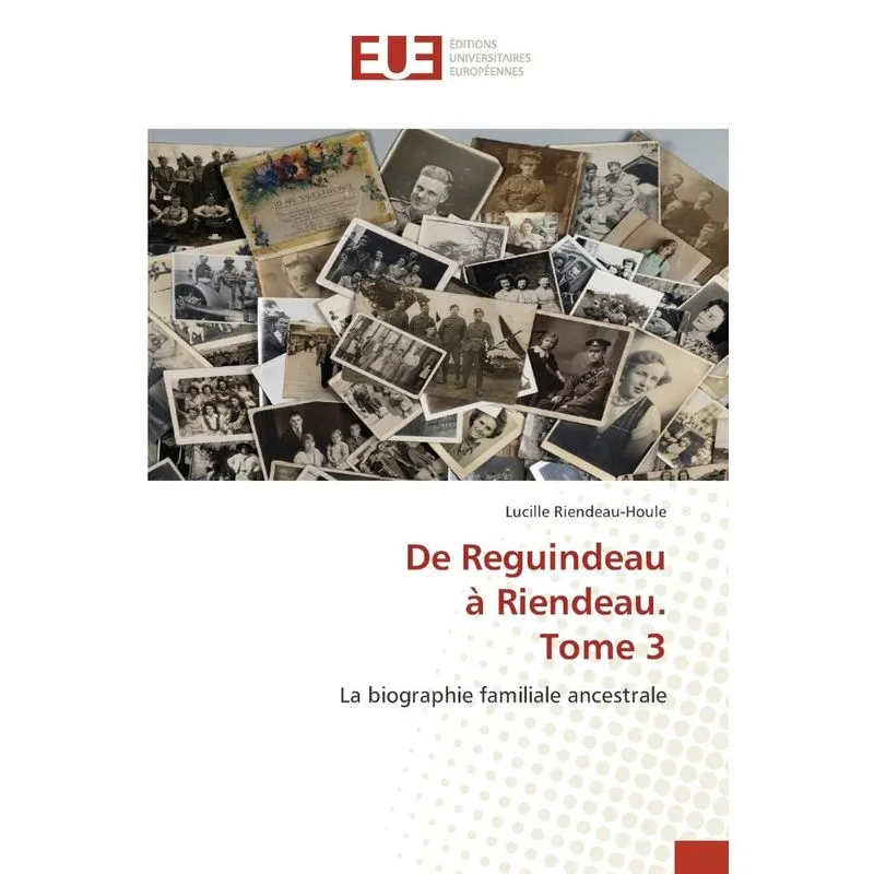De Reguindeau À Riendeau. Tome 3