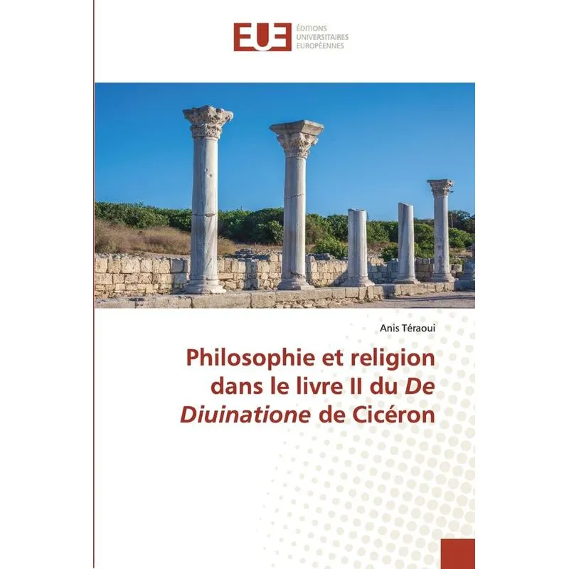 Philosophie Et Religion Dans Le Livre Ii Du De Diuinatione