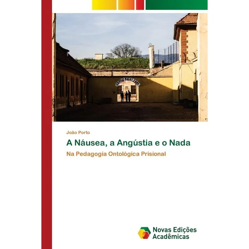 A Náusea, a Angústia e o Nada
