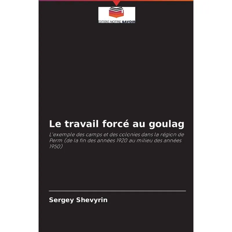 Le travail forcé au goulag