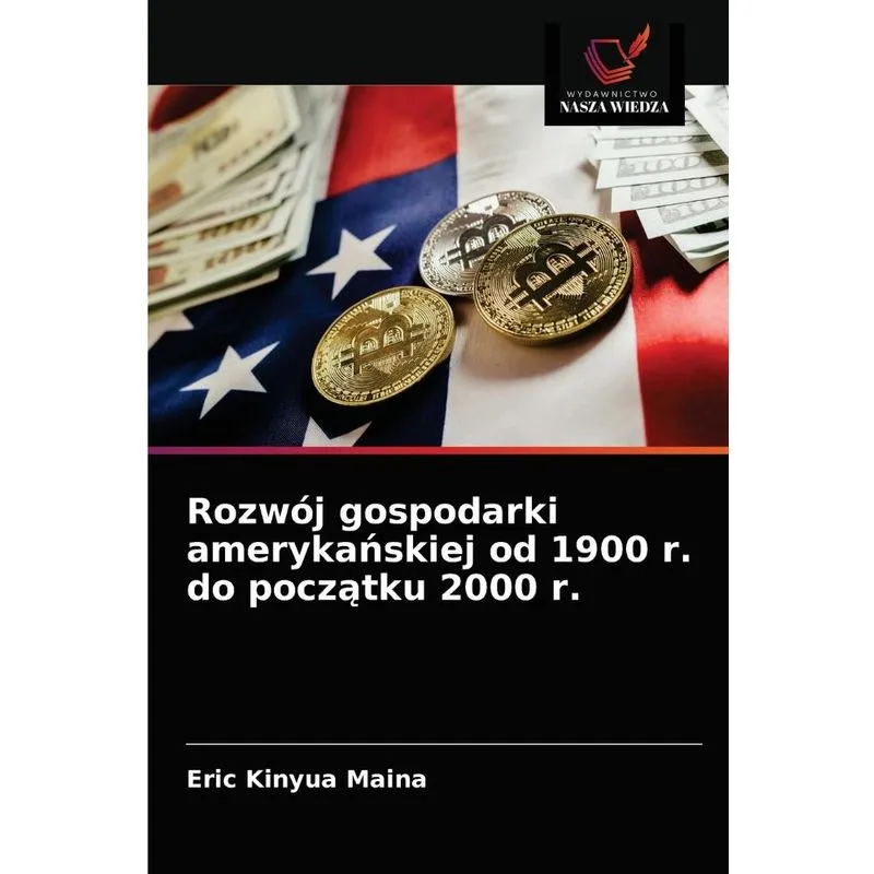 Rozwój gospodarki amerykanskiej od 1900 r. do poczatku 2000