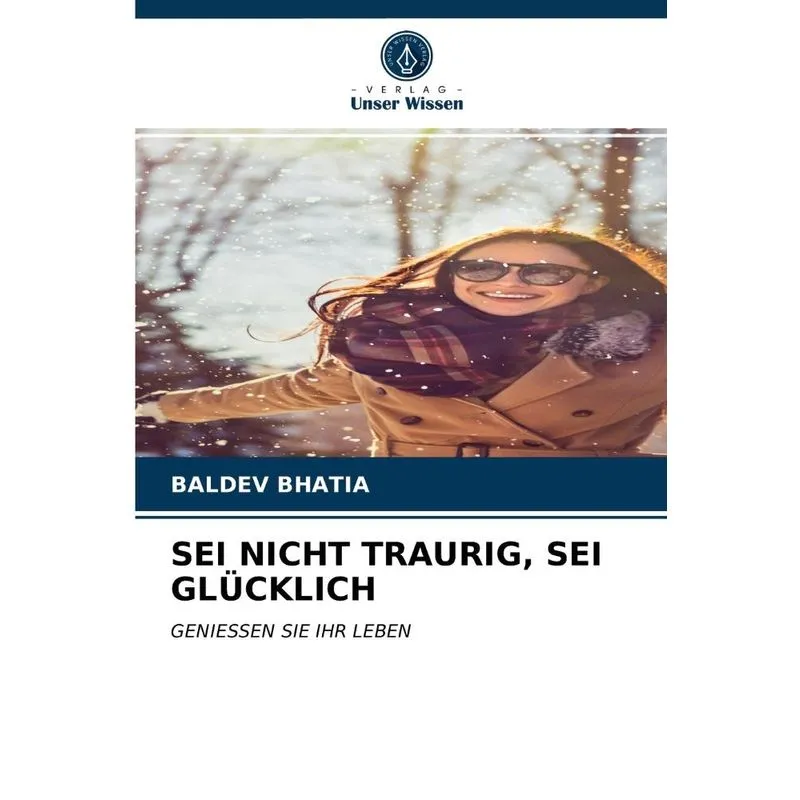 SEI NICHT TRAURIG, SEI GLÜCKLICH