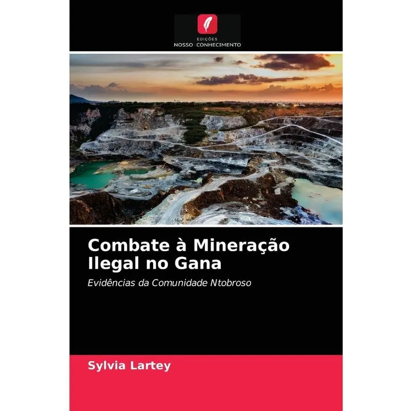 Combate à Mineração Ilegal no Gana