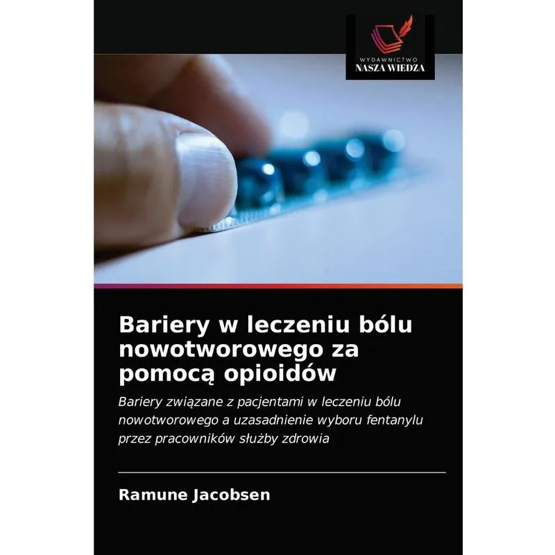 Bariery w leczeniu bólu nowotworowego za pomoca opioidów