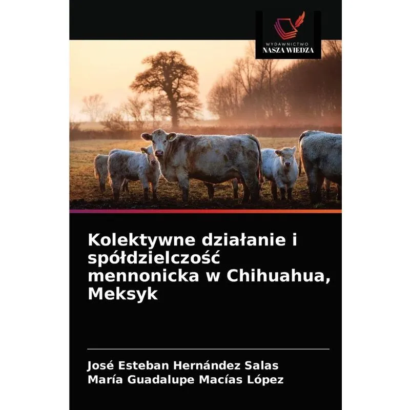 Kolektywne dzialanie i spóldzielczosc mennonicka w Chihuahu
