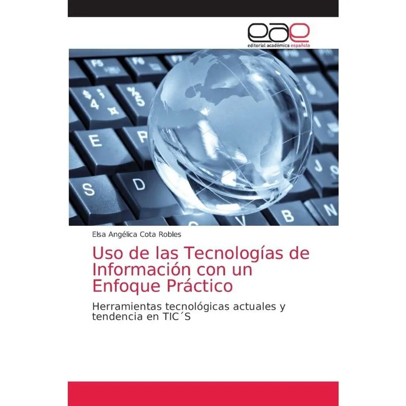 Uso de las Tecnologías de Información con un Enfoque Prácti