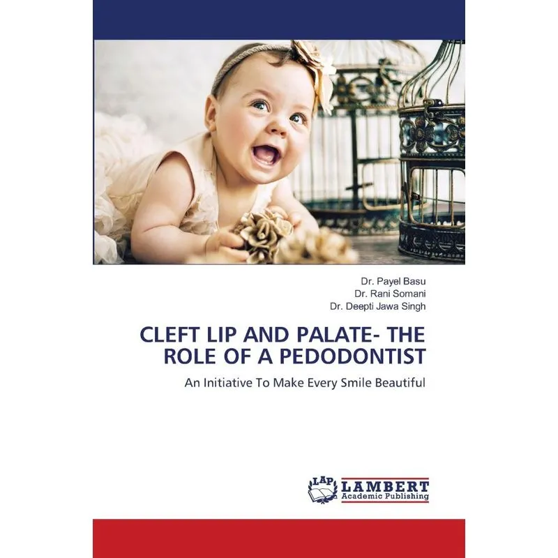CLEFT LIP AND PALATE- THE ROLE OF A PEDODONTIST