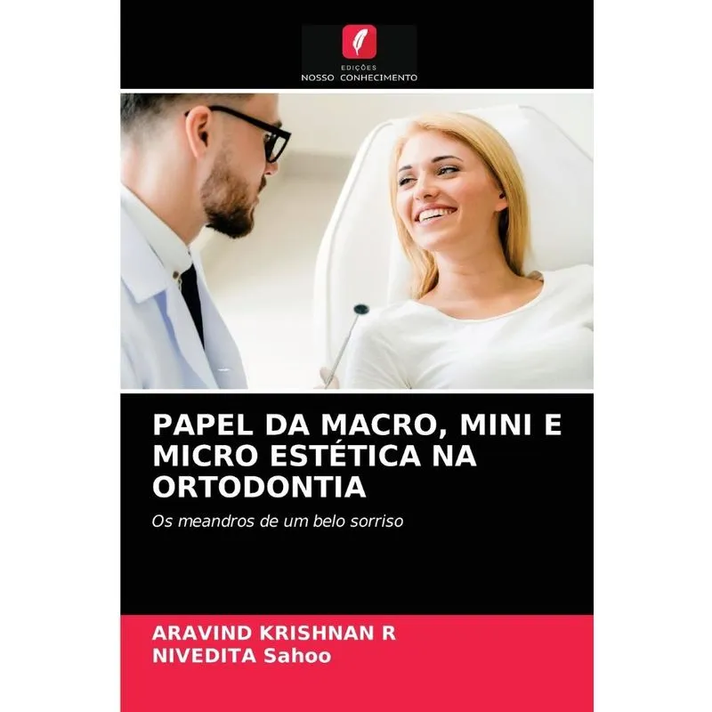 PAPEL DA MACRO, MINI E MICRO ESTÉTICA NA ORTODONTIA