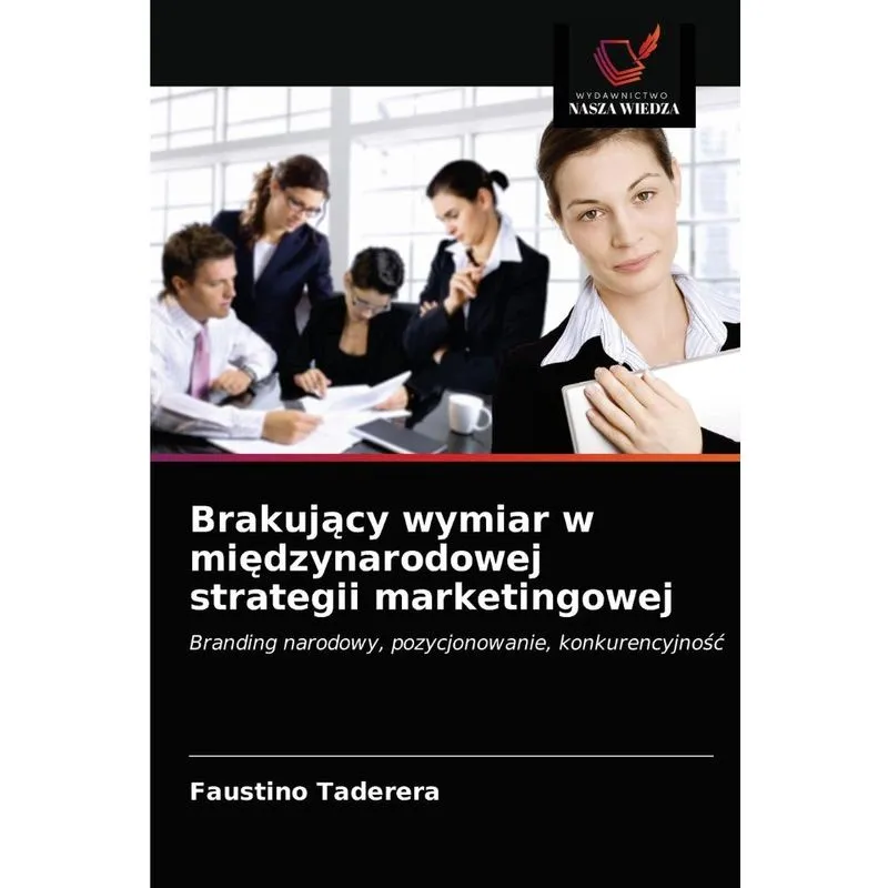 Brakujacy wymiar w miedzynarodowej strategii marketingowej