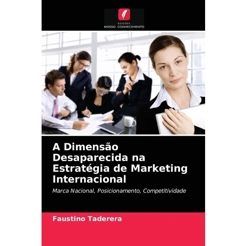 A Dimensão Desaparecida na Estratégia de Marketing Internac
