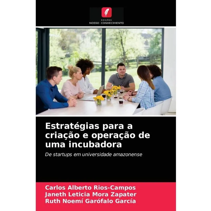 Estratégias para a criação e operação de uma incubadora