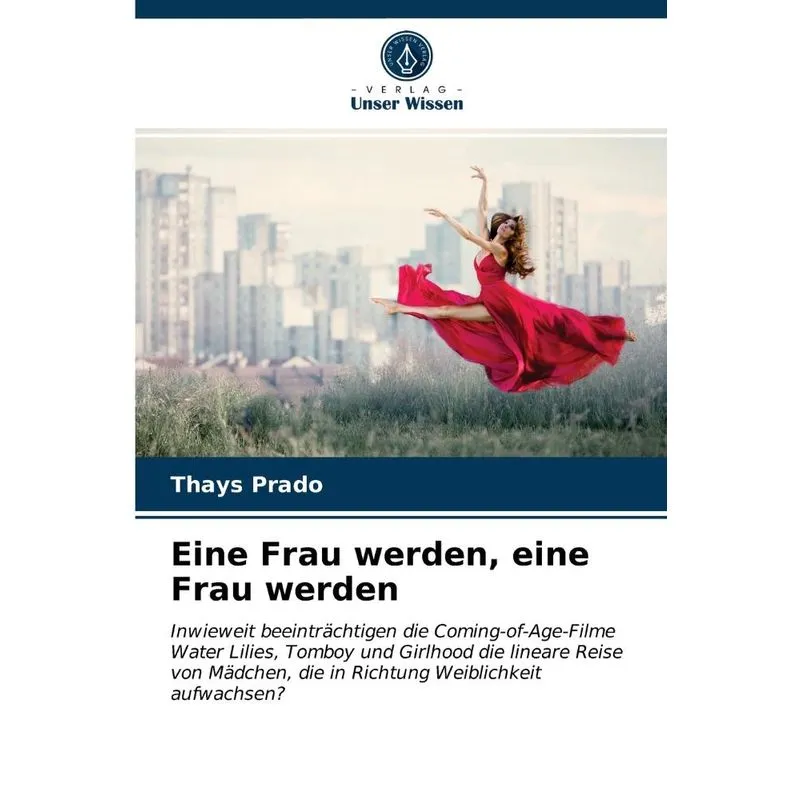 Eine Frau werden, eine Frau werden