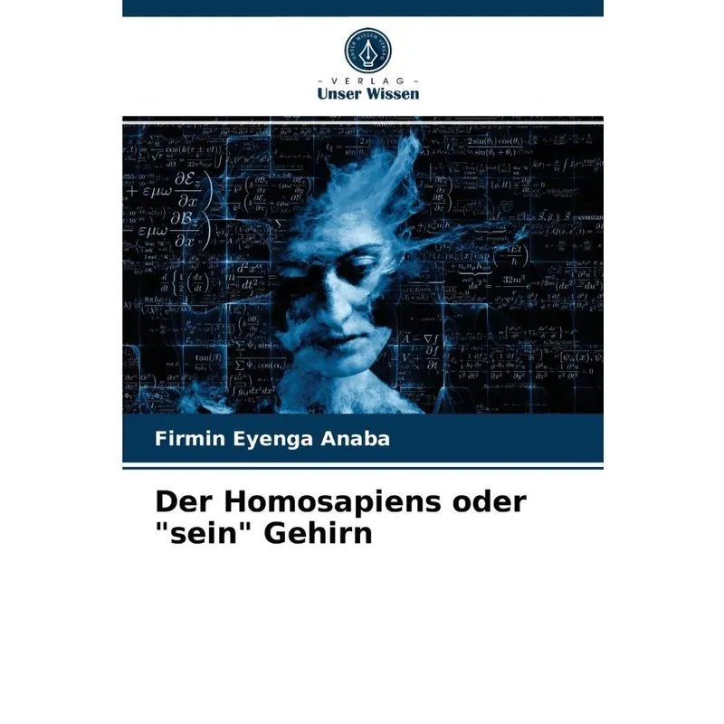 Der Homosapiens oder sein Gehirn
