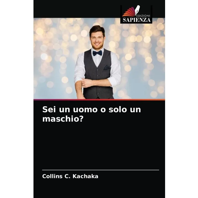 Sei un uomo o solo un maschio?