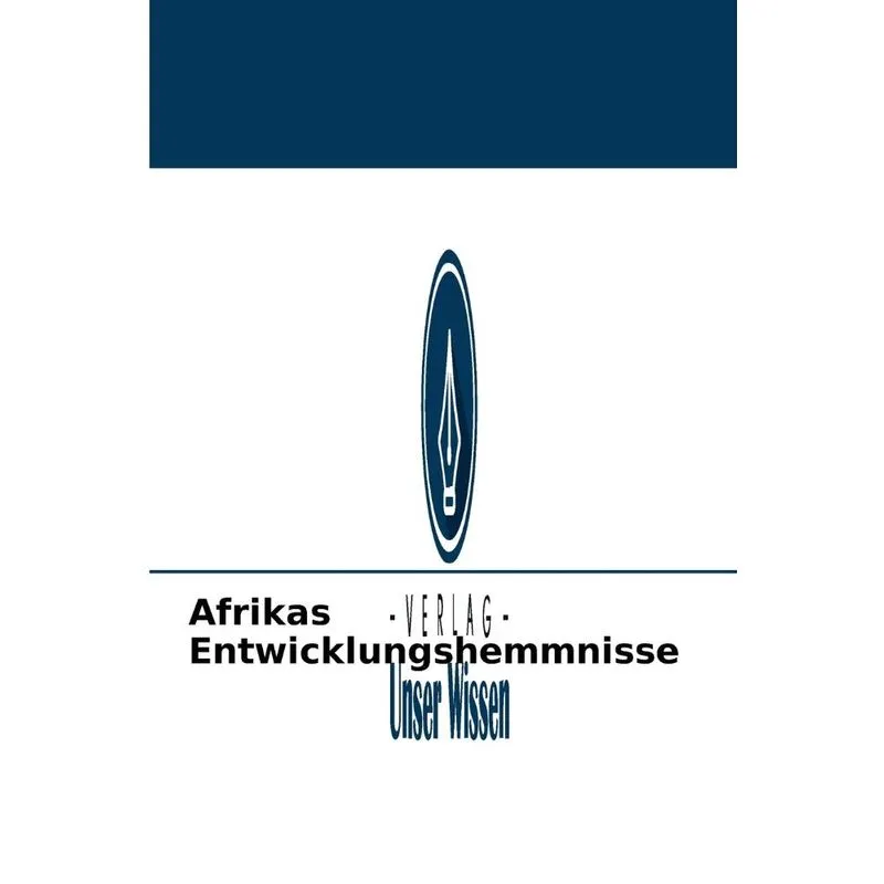 Afrikas Entwicklungshemmnisse